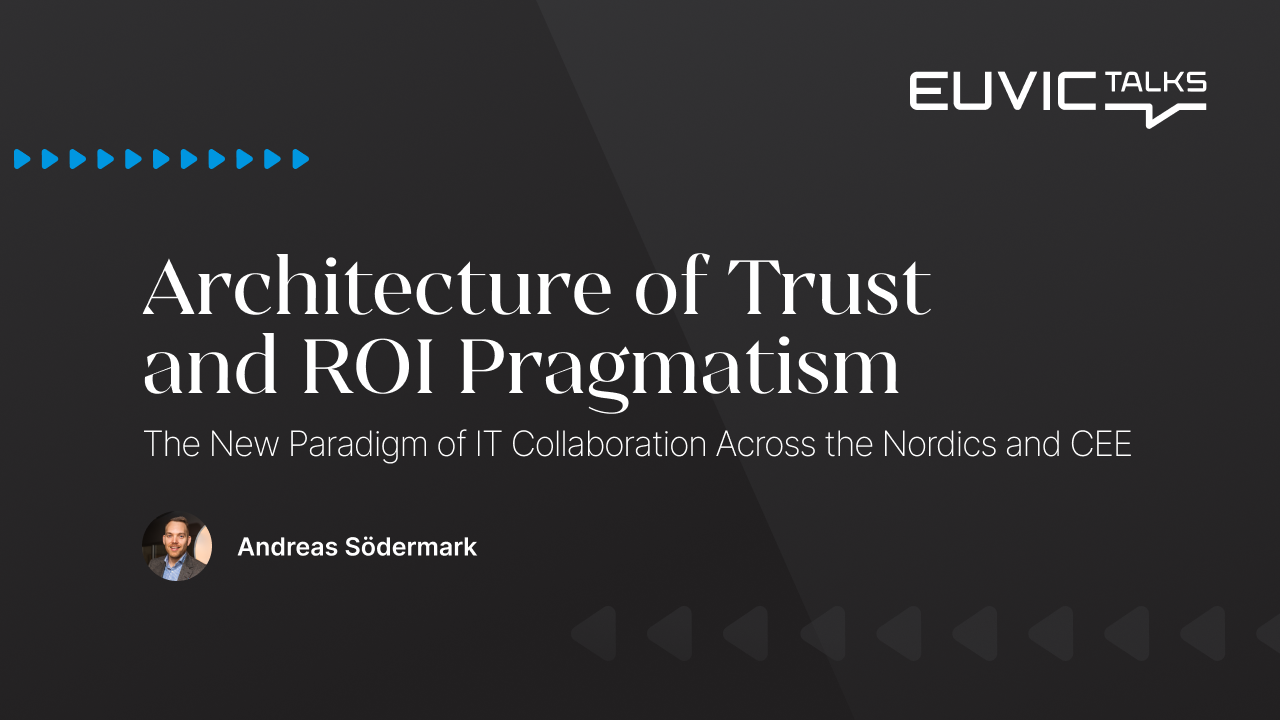 Architecture of Trust and ROI Pragmatism: The New Paradigm of IT Collaboration Across the Nordics and CEE
